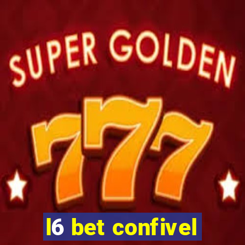 l6 bet confivel